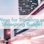 Shoestring budget travel packing tips